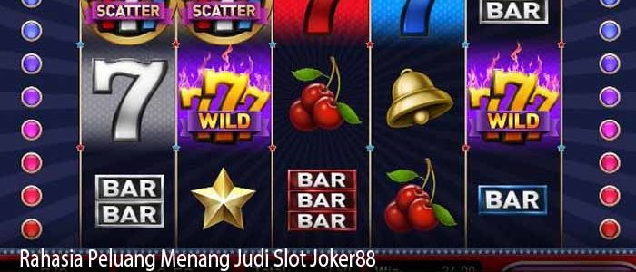 Rahasia Peluang Menang Judi Slot Joker88